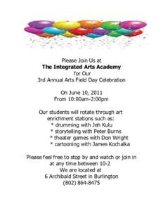 Please Join Us at The Integrated Arts Academy for Our 3rd Annual Arts Field Day Celebration On June 10, 2011 From 10:00am-2:00pm
