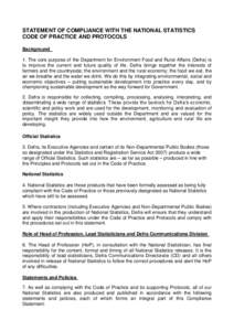 STATEMENT OF COMPLIANCE WITH THE NATIONAL STATISTICS CODE OF PRACTICE AND PROTOCOLS Background 1. The core purpose of the Department for Environment Food and Rural Affairs (Defra) is to improve the current and future qua