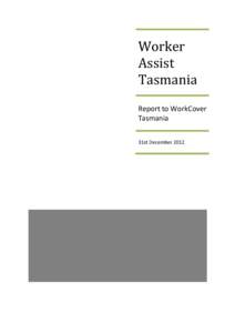 Worker Assist Tasmania Report to WorkCover Tasmania