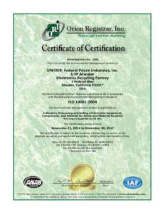 Thorough and Fair Auditing  Certificate of Certification Orion Registrar, Inc. - USA This is to certify the Environmental Management System of:
