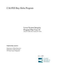 CALFED Bay-Delta Program  Levee System Integrity Program Plan Year 10 (State FY[removed]; Federal FY 2010)