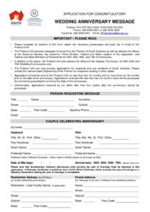 APPLICATION FOR CONGRATULATORY  WEDDING ANNIVERSARY MESSAGE Protocol Unit, GPO Box 2343, ADELAIDE SA 5001 Phone: (orFacsimile: (Email: 