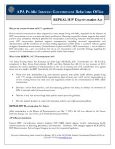 APA Public Interest Government Relations Office REPEAL HIV Discrimination Act Why is the criminalization of HIV a problem? Harsh criminal sentences have been imposed on many people living with HIV, frequently in the abse