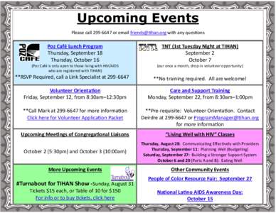 Upcoming Events Please call[removed]or email [removed] with any questions Poz Café Lunch Program Thursday, September 18 Thursday, October 16
