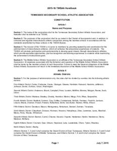 TMSAA Handbook TENNESSEE SECONDARY SCHOOL ATHLETIC ASSOCIATION CONSTITUTION Article I Name and Purpose Section 1. The name of the corporation shall be the Tennessee Secondary School Athletic Association, and