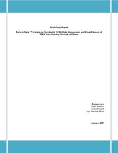 Workshop Report Back-to-Back Workshop on Sustainable GHG Data Management and Establishment of MRV Data Sharing Network in Ghana Rapporteurs: Daniel Benefor,