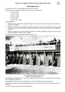 History of Tyldesley Swimming and Water Polo Club FIRST ANNUAL GALA At meetings held in 1877 it was decided to hold the first annual gala. Members were to be classified and distances for their races to be as follows: st