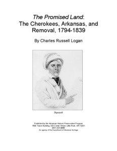 The Promised Land: The Cherokees, Arkansas, and Removal, [removed]