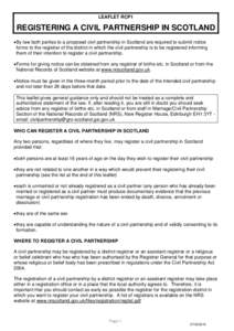 LEAFLET RCP1  REGISTERING A CIVIL PARTNERSHIP IN SCOTLAND • By law both parties to a proposed civil partnership in Scotland are required to submit notice forms to the registrar of the district in which the civil partne