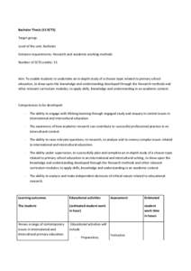 Bachelor Thesis (15 ECTS) Target group: Level of the unit: Bachelor Entrance requirements: Research and academic working methods Number of ECTS credits: 15