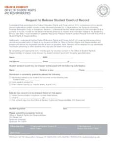 Request to Release Student Conduct Record I understand that according to the Federal Education Rights and Privacy Act of 1974, no disclosure of my records can be made without written consent unless otherwise provided for