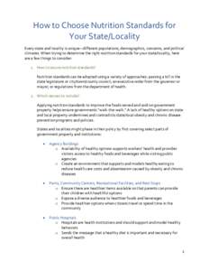How to Choose Nutrition Standards for Your State/Locality Every state and locality is unique—different populations, demographics, concerns, and political climates. When trying to determine the right nutrition standards