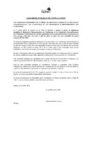 ASSEMBLÉE PUBLIQUE DE CONSULTATION AUX PERSONNES INTÉRESSÉES PAR UN PROJET DE RÈGLEMENT MODIFIANT LE R ÈGLEMENT D’HARMONISATION SUR L ’URBANISME ET LES RÈGLEMENTS D’ARRONDISSEMENT SUR L’URBANISME  Le 7 juil