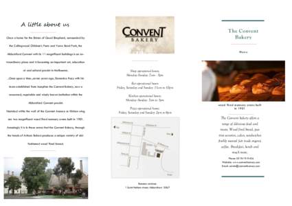 A little about us The Convent Bakery Once a home for the Sisters of Good Shepherd, surrounded by the Collingwood Children’s Farm and Yarra Bend Park, the