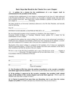 Basic Steps that Result in the Charter for a new Chapter (1) A petition for a charter for the establishment of a new chapter shall be communicated to the president of the Society. A petition for the establishment of a ne