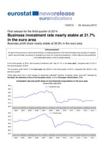 [removed]January[removed]First release for the third quarter of 2014 Business investment rate nearly stable at 21.7% in the euro area