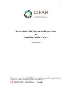 1  Report of the SSHRC International Expert Panel for Imagining Canada’s Future 9 December 2012