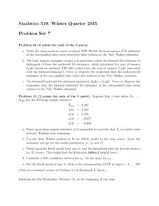 Statistics 519, Winter Quarter 2015 Problem Set 7 Problem[removed]points for each of the 3 parts). a. Verify the claim made on course overhead XIII–99 that the least squares (LS) estimator of the zero-padded time series 