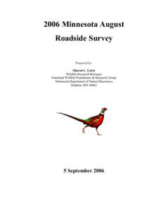 2006 Minnesota August Roadside Survey Prepared by: Sharon L. Goetz Wildlife Research Biologist Farmland Wildlife Populations & Research Group