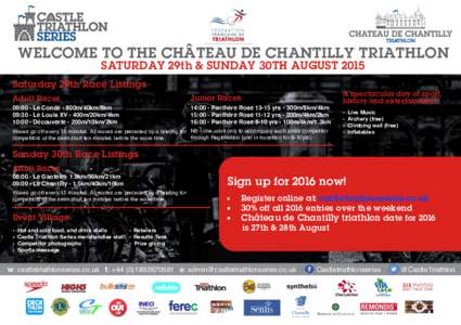 WELCOME TO THE CHÂTEAU DE CHANTILLY TRIATHLON SATURDAY 29th & SUNDAY 30TH AUGUST 2015 Saturday 29th Race Listings Adult Races