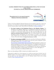 GLOBAL PERSPECTIVES ON NONPROLIFERATION & THE NUCLEAR FUEL CYCLE STUDENT & YOUNG PROFESSIONALS WORKSHOP TRANSPORTATION TO AND FROM LAWRENCE BERKELEY NATIONAL LABORATORY