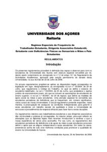 UNIVERSIDADE DOS AÇORES Reitoria Regimes Especiais de Frequência de Trabalhador-Estudante, Dirigente Associativo Estudantil, Estudante com Deficiências Físicas ou Sensoriais e Mães e Pais Estudantes