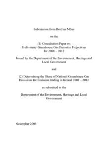 Submission from Bord na Móna on the (1) Consultation Paper on Preliminary Greenhouse Gas Emission Projections for 2008 – 2012 Issued by the Department of the Environment, Heritage and