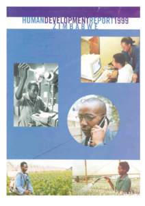 Preface The theme of the 1999 Zimbabwe Human Development Report is Globalisation. This 5 a complex subject integrating the economic, cultural, technological and governance domains. As indicated in the 1999 Global Human 