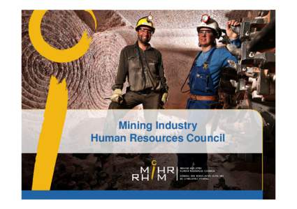 Mining Industry Human Resources Council “…full of white dudes…”  “We need to do more in the industry as a whole to