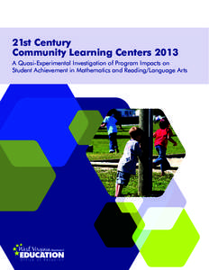 21st Century Community Learning Centers 2013 A Quasi-Experimental Investigation of Program Impacts on Student Achievement in Mathematics and Reading/Language Arts  Office
