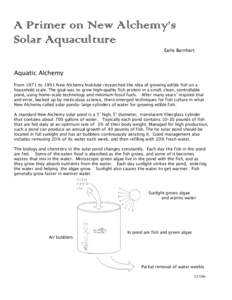A Primer on New Alchemy’s Solar Aquaculture Earle Barnhart Aquatic Alchemy From 1971 to 1991 New Alchemy Institute researched the idea of growing edible fish on a