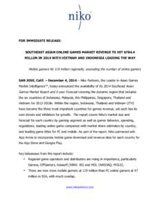    FOR IMMEDIATE RELEASE: SOUTHEAST ASIAN ONLINE GAMES MARKET REVENUE TO HIT $784.4 MILLON IN 2014 WITH VIETNAM AND INDONESIA LEADING THE WAY