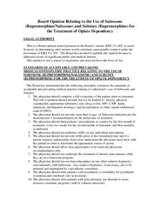 Board Opinion Relating to the Use of Suboxone (Buprenorphine/Naloxone) and Subutex (Buprenorphine) for the Treatment of Opiate Dependency LEGAL AUTHORITY This is a Board opinion issued pursuant to the Board’s statute, 