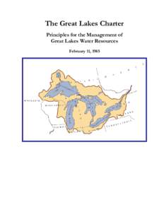 The Great Lakes Charter Principles for the Management of Great Lakes Water Resources February 11, 1985  The Council of Great Lakes Governors is a non-profit, non-partisan partnership of Governors of the Great Lakes