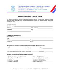 MEMBERSHIP APPLICATION FORM To apply for membership with the Luxembourg-American Chamber of Commerce, please fill out and return this form, along with a brief company description or brochure and payment. Please make chec