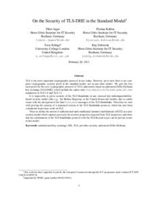 On the Security of TLS-DHE in the Standard Model1 Tibor Jager Horst G¨ortz Institute for IT Security Bochum, Germany  Sven Sch¨age2