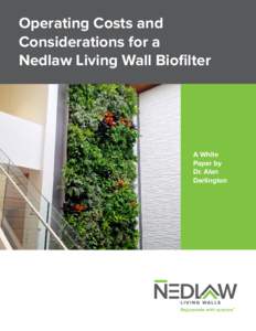 Operating Costs and Considerations for a Nedlaw Living Wall Biofilter A White Paper by