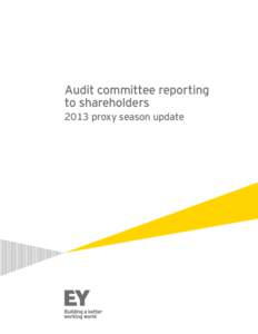 Audit committee reporting to shareholders 2013 proxy season update Building on February’s Audit committee reporting to shareholders: going beyond the minimum