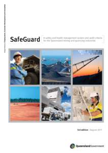 Department of Employment, Economic Development and Innovation  SafeGuard A safety and health management system and audit criteria for the Queensland mining and quarrying industries