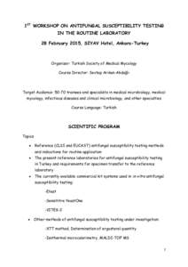 1ST WORKSHOP ON ANTIFUNGAL SUSCEPTIBILITY TESTING IN THE ROUTINE LABORATORY 28 February 2015, SIYAV Hotel, Ankara-Turkey Organizer: Turkish Society of Medical Mycology Course Director: Sevtap Arıkan-Akdağlı