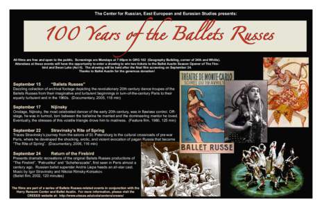 100 Years of the Ballets Russes The Center for Russian, East European and Eurasian Studies presents: All films are free and open to the public. Screenings are Mondays at 7:00pm in GRG 102 (Geography Building, corner of 2