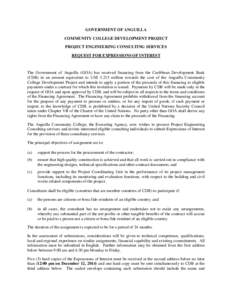 GOVERNMENT OF ANGUILLA COMMUNITY COLLEGE DEVELOPMENT PROJECT PROJECT ENGINEERING CONSULTING SERVICES REQUEST FOR EXPRESSIONS OF INTEREST  The Government of Anguilla (GOA) has received financing from the Caribbean Develop