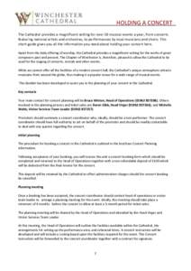 HOLDING A CONCERT The Cathedral provides a magnificent setting for over 50 musical events a year, from concerts featuring national artists and orchestras, to performances by local musicians and choirs. This short guide g