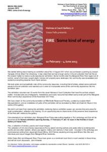 MEDIA RELEASE January 2013 FIRE: some kind of energy Holmes à Court Gallery at Vasse Felix Cnr Tom Cullity Dr & Caves Rd