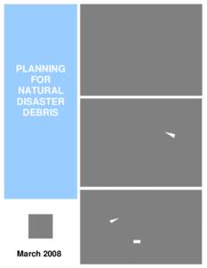 Planning for Natural Disaster Debris, March 2008
