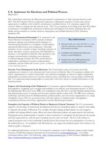 U.S. Assistance for Elections and Political Process March 2015 The United States welcomes the Myanmar government’s commitment to hold a general election in late[removed]The 2015 election will be an important milestone in