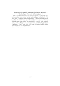 Arbitrary orientations of Hamilton cycles in digraphs Amelia Taylor (University of Birmingham) Let n be sufficiently large and suppose that G is a digraph on n vertices where every vertex has in- and outdegree at least n