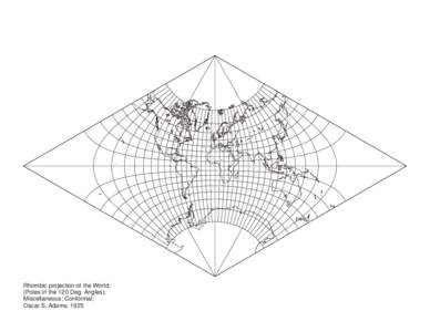 Rhombic projection of the World; (Poles in the 120 Deg. Angles); Miscellaneous; Conformal; Oscar S. Adams; 1925  