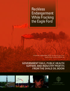 Reckless Endangerment While Fracking the Eagle Ford  Summary, SeptemberFor the full report, go to