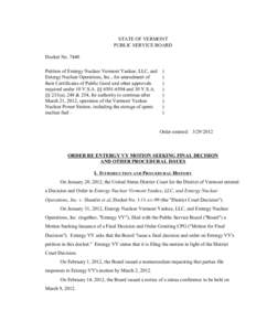 7440 Order Re Entergy Motion Seeking Final Decision and Other Procedural Issues STATE OF VERMONT PUBLIC SERVICE BOARD Docket No[removed]Petition of Entergy Nuclear Vermont Yankee, LLC, and Entergy Nuclear Operations, Inc.,
